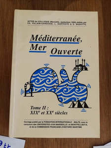MEDITERRANEE MER OUVERTE. Actes du colloque de Marseille 21-23 septembre 1995. En 2 tomes.