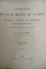 Souvenirs de marine; Collection de plans ou dessins de navires et de bateaux anciens ou modernes, existants ou disparus; Quatri&egrave;me partie. Vice-amiral ...