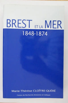 BREST ET LA MER 1848-1874. Marie-Thérése Cloître-Quéré