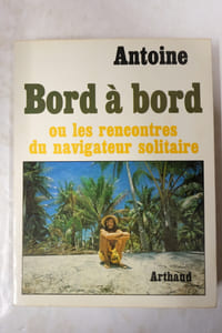 Bord à bord ou les rencontres du navigateur solitaire