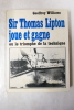 Sir Thomas Lipton joue et gagne ou le Triomphe de la technique. Geoffrey Williams