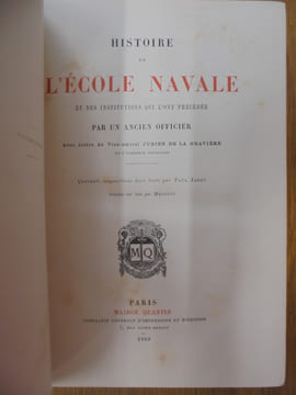 HISTOIRE DE L'ECOLE NAVALE ET DES INSTITUTIONS QUI L'ONT PRECEDEE.. Un ancien Officier, illustrations de P. JAZET.