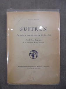 SUFFREN. Ce qui n'a pas ou peu été dit sur Lui. Précédé d'une biographie de ce prestigieux Marin Provençal.