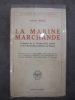 LA MARINE MARCHANDE. L'Avenir de la Construction navale et de l'Armement maritime en France.. Louis Roux
