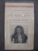 DU QUESNE ET LA MARINE ROYALE DE RICHELIEU A COLBERT.. Henri Carré