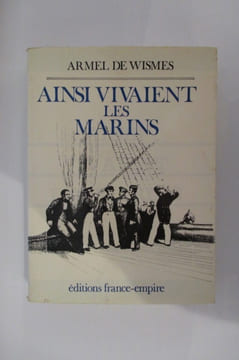 AINSI VIVAIENT LES MARINS.. Armel de Wismes