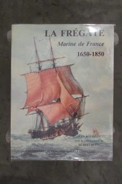 LA FREGATE MARINE DE FRANCE 1650 - 1850.. Jean Boudriot / Hubert Berti