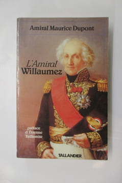 L'AMIRAL WILLAUMEZ.. Amiral Maurice Dupont