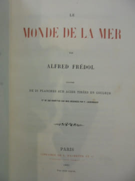 LE MONDE DE LA MER. Illustré de 21 planches sur acier tirées en couleur.. Alfred Frédol