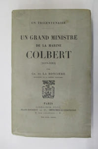UN GRAND MINISTRE DE LA MARINE COLBERT 1619-1683.
