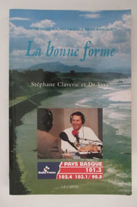 LA BONNE FORME. Entretiens Radio France Pays Basque.