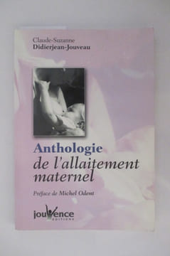 ANTHOLOGIE DE L'ALLAITEMENT MATERNEL.. Claude-Suzanne Didierjean-Jouveau
