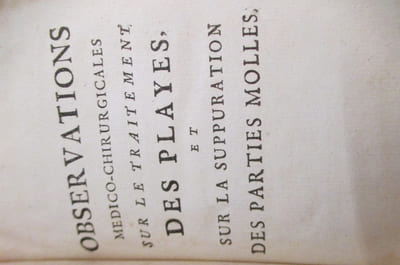 OBSERVATIONS MEDICO-CHIRURGICALES SUR LE TRAITEMENT DES PLAYES et SUR LA SUPPURATION DES PARTIES MOLLES.