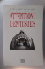 ATTENTION ! DENTISTES. Yves Laroche-Claire