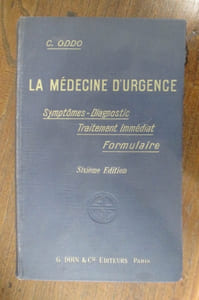 LA MEDECINE D'URGENCE. Symptômes - Diagnostic - Traitement Immédiat - Formulaire. Sixième édition.