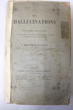 Des hallucinations ou Histoire raisonnée des apparitions, des visions, des songes, de l'extase, du magnétisme et du somnambulisme. Pierre de Boismont