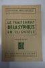 Le traitement de la syphilis en clientèle. L'indispensable en syphiligraphie. . Henri Gougerot