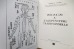 INITIATION A L'ACUPUNCTURE TRADITIONNELLE. André Faubert
