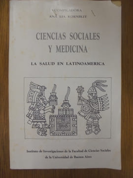 Ciencias Sociales y Medicina. La Salud en Latinoamérica.. Ana Lia Kornblit