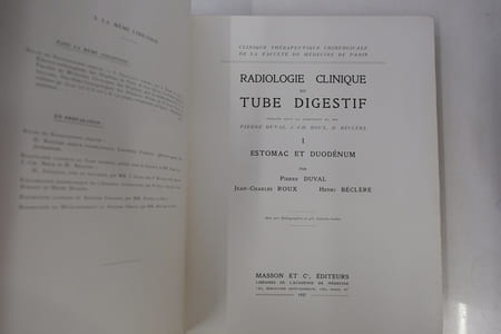 Radiologie clinique du tube digestif. Tome I Estomac et duodénum. Tome II Oesophage, intestin, foie et glandes annexes
