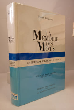 La Mémoire des Mots . En médecine, pharmacie et sciences. Delaveau Pierre