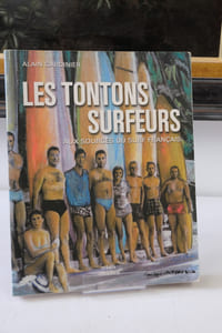 Les Tontons Surfeurs : Aux Sources Du Surf Français