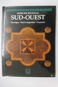 MOBILIER REGIONAL SUD-OUEST. Gascogne - Haut-Languedoc - Guyenne.