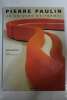 Pierre Paulin : un univers de formes. Anne Chapoutot