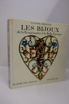 Les bijoux de la renaissance à la belle époque. Claude Frégnac