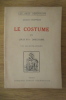LE COSTUME. Tome IV. Louis XVI - Directoire. 150 illustrations.. Jacques Ruppert