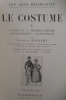 LE COSTUME. Tome V. Consulat - Premier Empire - Louis-Philippe - Napoléon III. 145 illustrations.. Jacques Ruppert