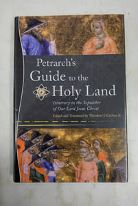 Petrarch's Guide to the Holy Land, Itinerary to the Sepulcher of Our Lord Jesus Christ
