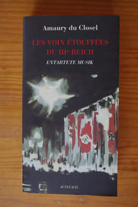 LES VOIX ETOUFFEES DU IIIe REICH. ENTARTETE MUSIK.