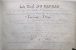 La Clé du Caveau. A l'usage de tous les Chansonniers Francais, ., Acteurs du Vaudeville,. Contenant 2030 Airs, Rondes, Choeurs, Cavatines, Rondeaux, ...