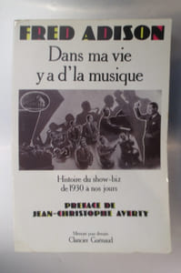 DANS MA VIE Y A D'LA MUSIQUE. Histoire du Show-biz de 1930 à nos jours.
