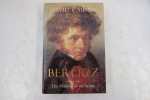 Berlioz, volume one, The Making of an Artist . David Cairns 