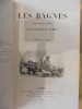 Les Bagnes. Histoire, types, moeurs, mystère. Édition illustrée.. Alhoy, Maurice