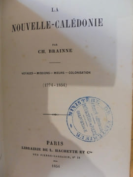 La Nouvelle-Calédonie, voyages, missions, moeurs, colonisation, 1774-1854.. BRAINNE Charles