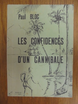 Paul Bloc. Les Confidences d'un cannibale . Bloc, Paul