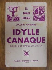 Idylle canaque. Passions et drames coloniaux