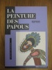 La Peinture Des Papous. Boulay Roger