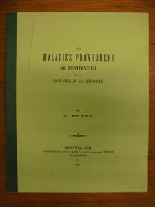 Les Maladies Provoquées au Pénitencier de la Nouvelle-Calédonie