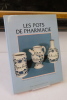 Les pots de pharmacie. Claire Dauguet et  Dorothée Guilleme Brulon