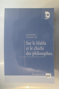SUR LE BLABLA et le CHICHI des PHILOSOPHES.