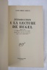 Introduction à la lecture de Hegel : leçons sur la Phénoménologie de l'Esprit professées de 1933 à 1939 à l'École des Hautes Études. Alexandre ...