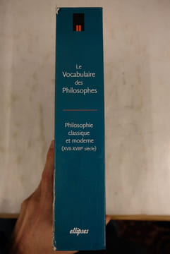 Le vocabulaire des philosophes. Philosophie classique et moderne (XVII-XVIIIe siècle). Coll