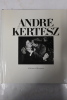 Andre Kertesz : A Lifetime of Perception. Collectif