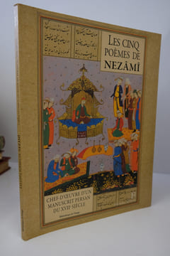 Les cinq poèmes de Nezâmî. Chef-d'oeuvre persan du XVIIème siècle
. Richard, Francis