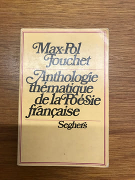 Anthologie thématique de la poésie française. Mac-Pol Fouchet