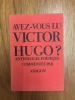 Avez-vous lu Victor Hugo ? Anthologie poétique commentée par Aragon. Victor Hugo - Louis Aragon